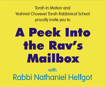 A Peek Into the Rav's Mailbox