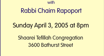 with Rabbi Chaim Rapoport - Sunday April 3, 2005 at 8pm