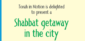 Shabbat Getaway in The City